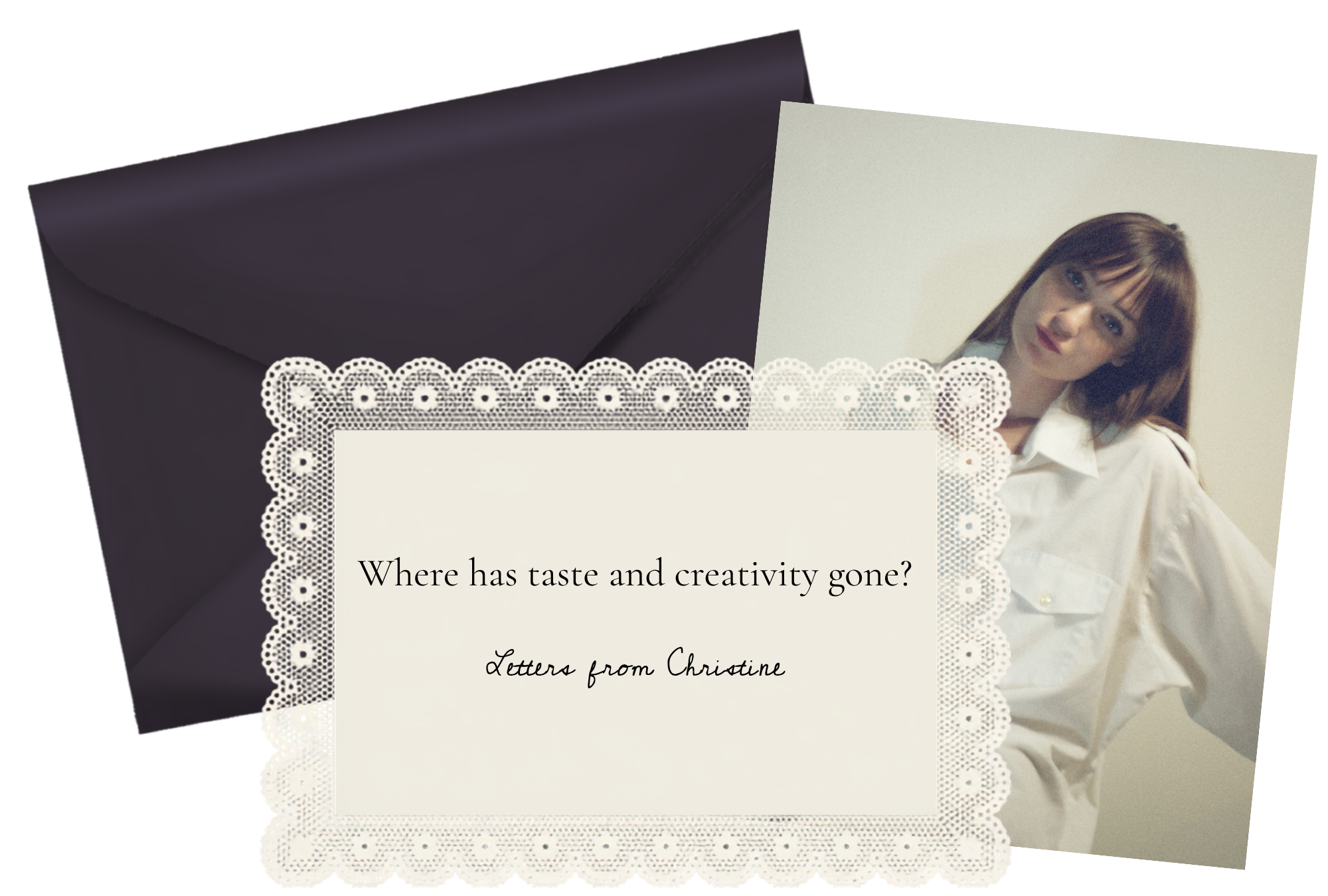 Where has taste and creativity gone? Letters from Christine